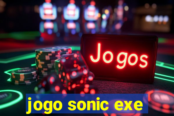 jogo sonic exe